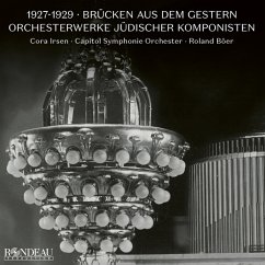 1927-1929: Brücken Aus Dem Gestern,Orchesterwerke - Cora Irsen Capitol Symphonie Orchester Roland Böer