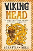 Viking Mead: The Honey Wine of Norse Mythology and Modern-Day Paganism (eBook, ePUB)