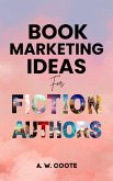 Book Marketing Ideas for Fiction Authors (eBook, ePUB)