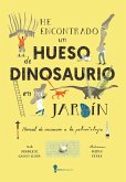 He encontrado un hueso de dinosaurio en mi jardín (eBook, ePUB)