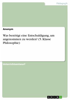 Was benötigt eine Entschuldigung, um angenommen zu werden? (5. Klasse Philosophie) (eBook, PDF)