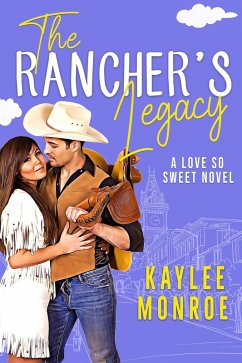 Cover The Rancher's Legacy (A Love So Sweet Novel, #5) (eBook, ePUB)