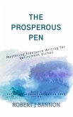 The Prosperous Pen: Mastering Freelance Writing for Retirement Riches (EXTRA RETIREMENT INCOME IS SEXY, #2) (eBook, ePUB)