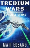 Invisible Strike (Trebium Wars, #1) (eBook, ePUB) Invisible Strike (Trebium Wars, #1) (eBook, ePUB)