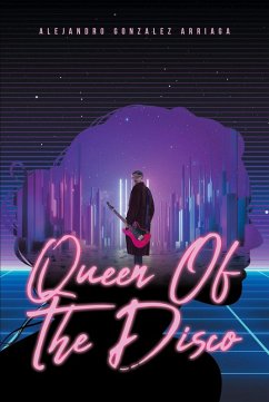 Queen Of The Disco (eBook, ePUB) - Gonzalez Arriaga, Alejandro