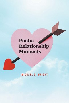 Poetic Relationship Moments (eBook, ePUB) - Wright, Michael G.