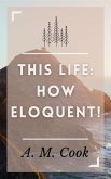 This Life: How Eloquent! (eBook, ePUB) This Life: How Eloquent! (eBook, ePUB)