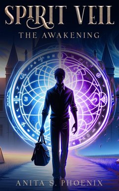 Spirit Veil: The Awakening (eBook, ePUB) - Phoenix, Anita S.