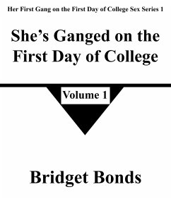 Cover She's Ganged on the First Day of College 1 (Her First Gang on the First Day of College Sex Series 1, #1) (eBook, ePUB)