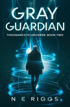 Gray Guardian (Thousand Eye Universe, #2) (eBook, ePUB) - Riggs, N E