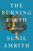 The Burning Earth: An Environmental History of the Last 500 Years (eBook, ePUB) The Burning Earth: An Environmental History of the Last 500 Years (eBook, ePUB)