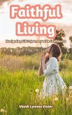 Faithful Living: Navigating Life's Journey with Confidence (eBook, ePUB)