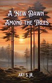 A New Dawn Among the Trees (eBook, ePUB)