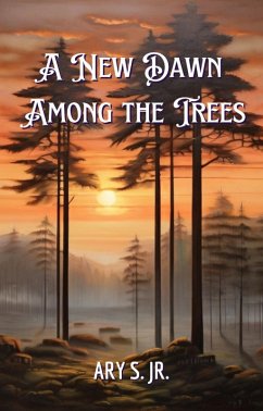 A New Dawn Among the Trees (eBook, ePUB) - S., Ary
