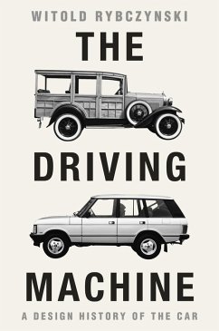 The Driving Machine: A Design History of the Car (eBook, ePUB) - Rybczynski, Witold