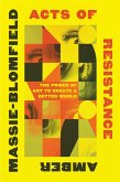 Acts of Resistance: The Power of Art to Create a Better World (eBook, ePUB)