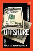 Offshore: Stealth Wealth and the New Colonialism (A Norton Short) (eBook, ePUB)