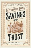 Savings and Trust: The Rise and Betrayal of the Freedman's Bank (eBook, ePUB)