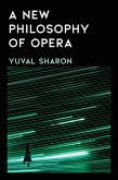 A New Philosophy of Opera (eBook, ePUB)