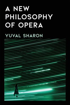 A New Philosophy of Opera (eBook, ePUB) - Sharon, Yuval