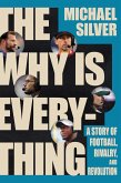 The Why Is Everything: A Story of Football, Rivalry, and Revolution (eBook, ePUB)