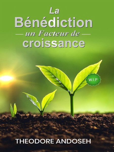 La bénédiction: Un facteur de croissance (Autres livres, #19) (eBook, ePUB)