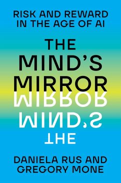 The Mind's Mirror: Risk and Reward in the Age of AI (eBook, ePUB) - Rus, Daniela; Mone, Gregory