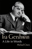 Ira Gershwin: A Life in Words (eBook, ePUB)