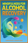 Mindfulness for Alcohol Recovery (Stop Drinking Books) (eBook, ePUB) Mindfulness for Alcohol Recovery (Stop Drinking Books) (eBook, ePUB)