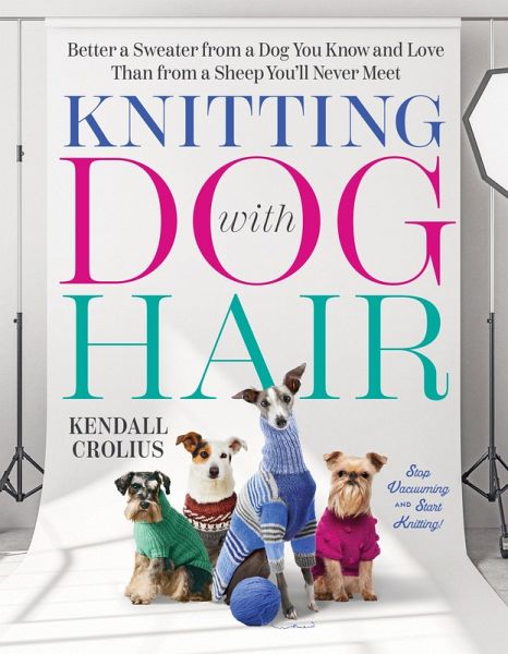 Knitting with Dog Hair (eBook, ePUB) Knitting with Dog Hair (eBook, ePUB)