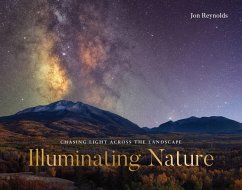 Illuminating Nature: Chasing Light across the Landscape (eBook, ePUB) - Reynolds, Jon
