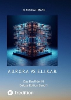 A.U.R.O.R.A. vs. E.L.I.X.A.R. Deluxe Edition Band 1 - Hartmann, Klaus