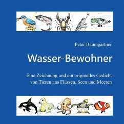Wasser-Bewohner: Ein Geschenkbuch für Tierliebhaber - Baumgartner, Peter