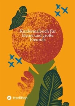 Kindermalbuch für kleine und große Freunde - Coasoul