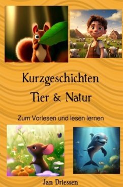 Kurzgeschichten: Tier & Natur - Driessen, Jan