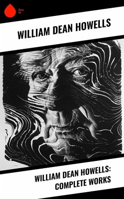 Cover William Dean Howells: Complete Works (eBook, ePUB)