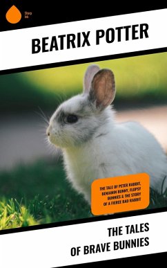 The Tales of Brave Bunnies (eBook, ePUB) - Potter, Beatrix