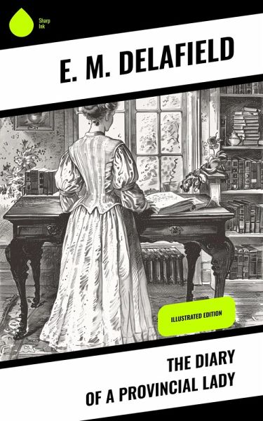 The Diary of a Provincial Lady (eBook, ePUB) The Diary of a Provincial Lady (eBook, ePUB)