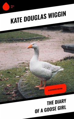 The Diary of a Goose Girl (eBook, ePUB) - Wiggin, Kate Douglas