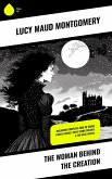 The Woman Behind The Creation (eBook, ePUB) The Woman Behind The Creation (eBook, ePUB)