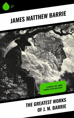 The Greatest Works of J. M. Barrie (eBook, ePUB) Cover The Greatest Works of J. M. Barrie (eBook, ePUB)