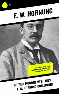 British Murder Mysteries - E. W. Hornung Collection (eBook, ePUB) - Hornung, E. W.