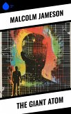 The Giant Atom (eBook, ePUB) The Giant Atom (eBook, ePUB)