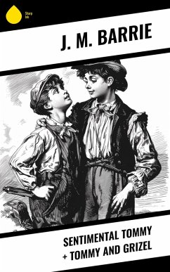 Cover Sentimental Tommy + Tommy and Grizel (eBook, ePUB)