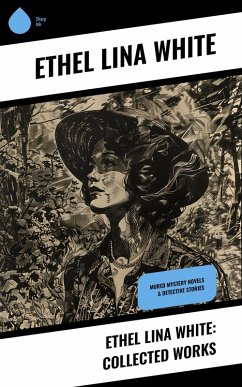 Cover Ethel Lina White: Collected Works (eBook, ePUB)