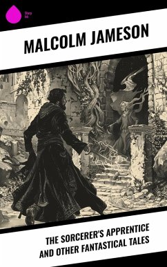 Cover The Sorcerer's Apprentice and Other Fantastical Tales (eBook, ePUB)