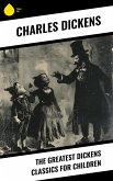 The Greatest Dickens Classics for Children (eBook, ePUB)