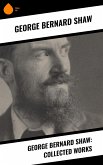 George Bernard Shaw: Collected Works (eBook, ePUB)
