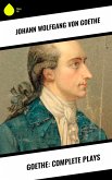 Goethe: Complete Plays (eBook, ePUB)