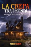 La Crepa tra i Mondi Racconto fantasy dark italiano (Racconti thriller horror di CF EDITORE, #2) (eBook, ePUB)
